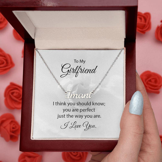 To My Girlfriend You are Perfect Just the Way You Are Personalized Name Necklace - Mallard Moon Gift Shop
