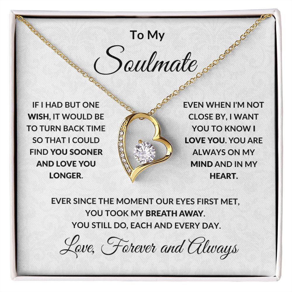 To My Soulmate - Find You Sooner - Forever Love Pendant Necklace - Mallard Moon Gift Shop