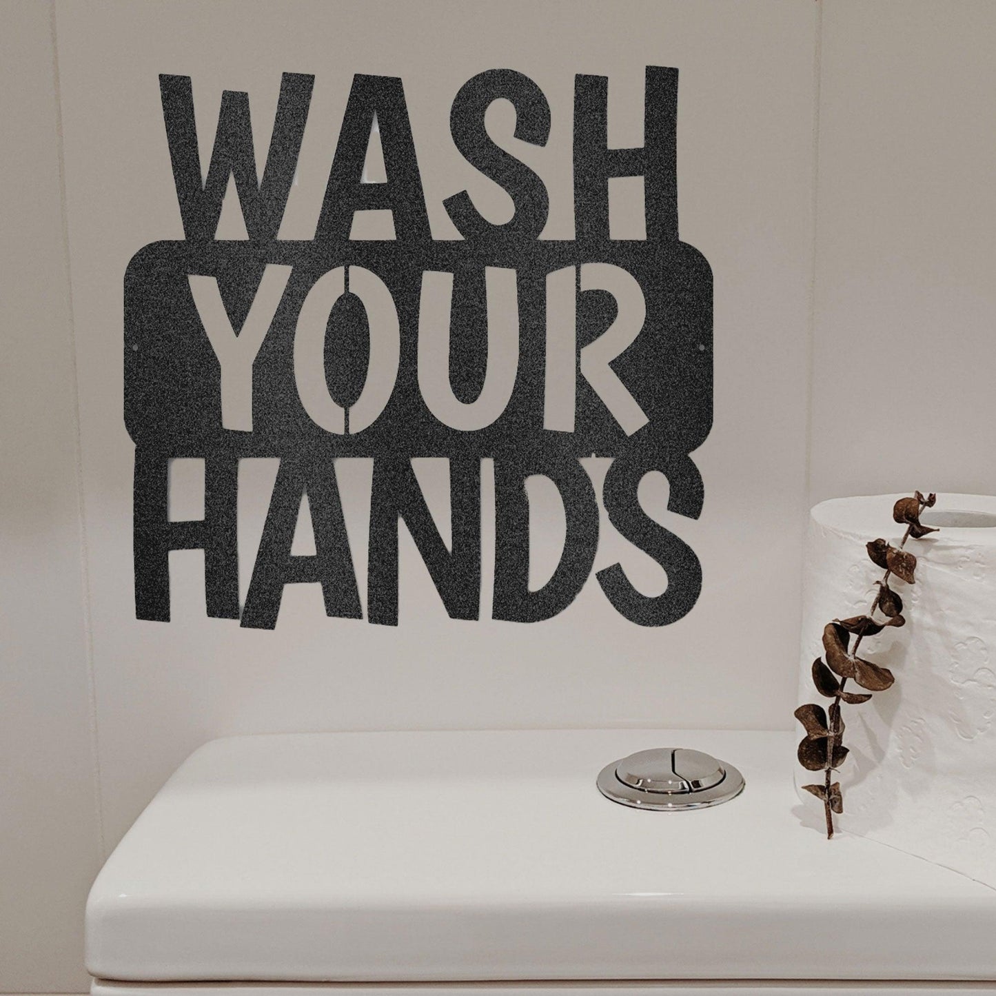 Wash Your Hands Quote Indoor Outdoor Steel Wall Sign - Mallard Moon Gift Shop
