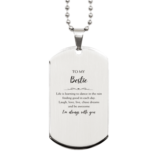 Bestie Christmas Perfect Gifts, Bestie Silver Dog Tag, Motivational Bestie Engraved Gifts, Birthday Gifts For Bestie, To My Bestie Life is learning to dance in the rain, finding good in each day. I'm always with you - Mallard Moon Gift Shop
