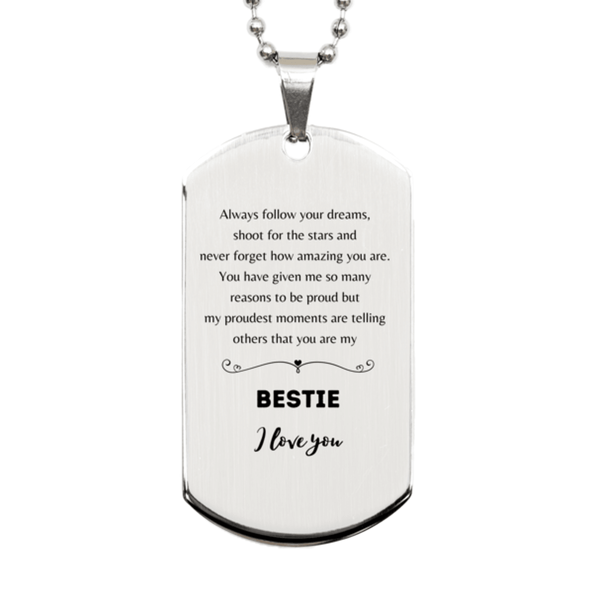 Bestie Silver Dog Tag Engraved Necklace - Always Follow your Dreams - Birthday, Christmas Holiday Jewelry Gift - Mallard Moon Gift Shop
