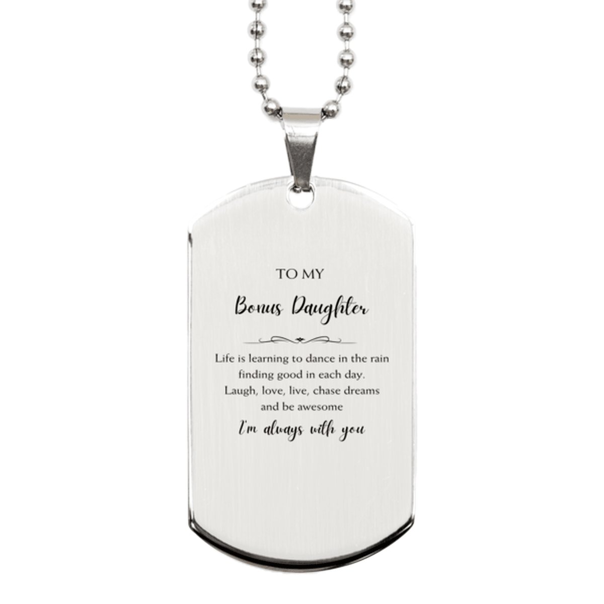Bonus Daughter Silver Dog Tag Engraved Necklace Motivational Christmas Birthday Gifts- Life is learning to dance in the rain, finding good in each day. I'm always with you - Mallard Moon Gift Shop