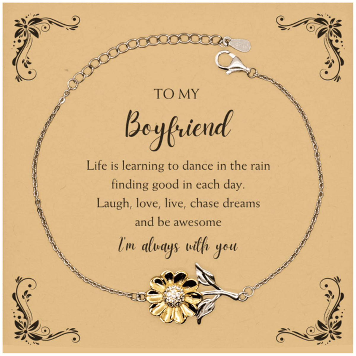 Boyfriend Christmas Perfect Gifts, Boyfriend Sunflower Bracelet, Motivational Boyfriend Message Card Gifts, Birthday Gifts For Boyfriend, To My Boyfriend Life is learning to dance in the rain, finding good in each day. I'm always with you - Mallard Moon Gift Shop