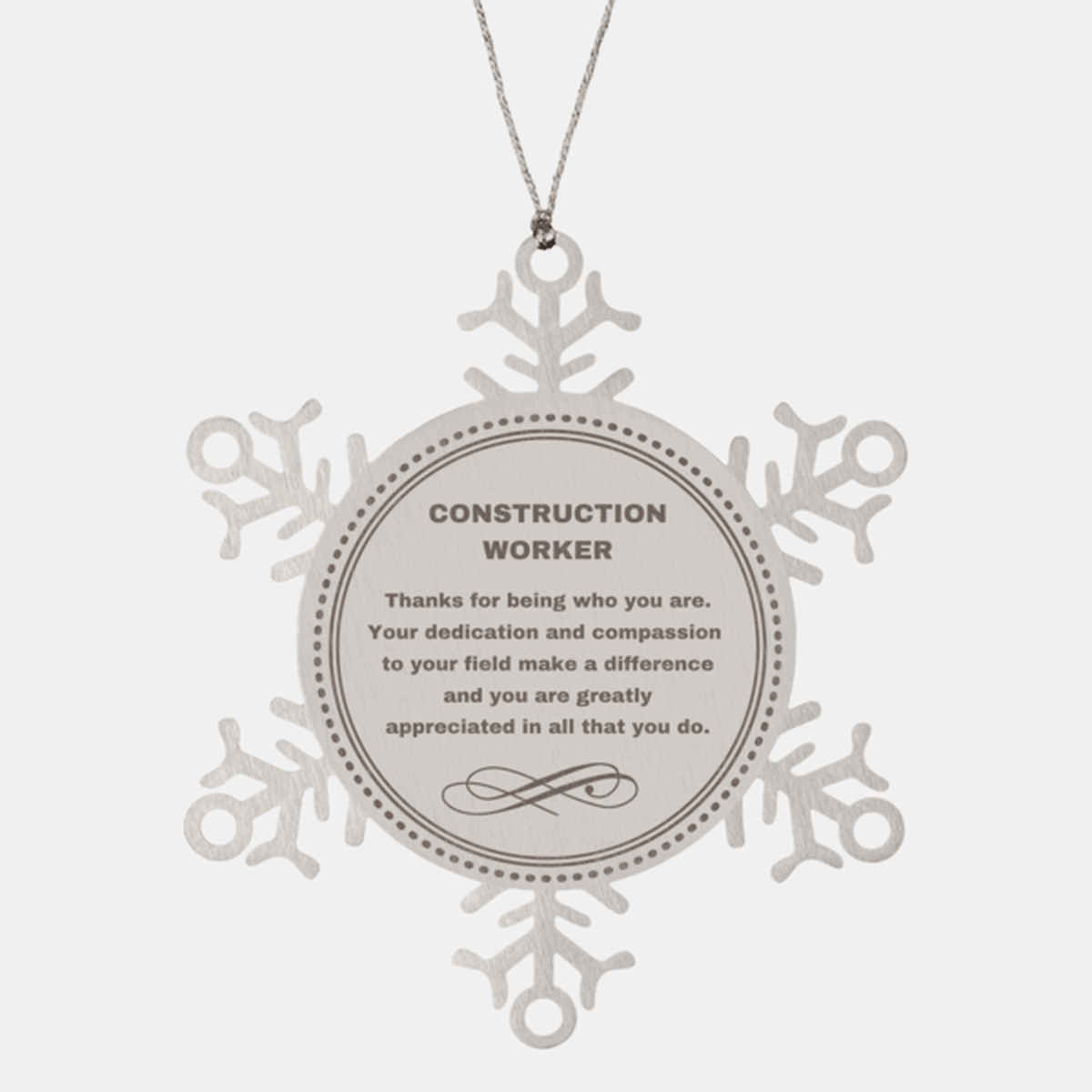 Construction Worker Snowflake Ornament - Thanks for being who you are - Birthday Christmas Tree Gifts Coworkers Colleague Boss - Mallard Moon Gift Shop