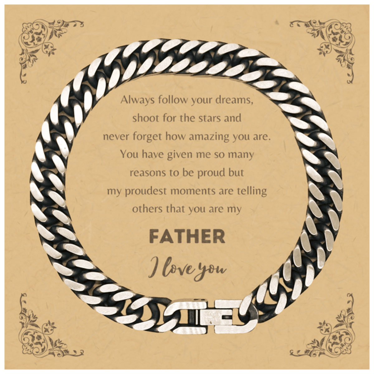 Cuban Link Chain Bracelet for Father Present, Father Always follow your dreams, never forget how amazing you are, Father Birthday Christmas Gifts Jewelry for Girls Boys Teen Men Women - Mallard Moon Gift Shop