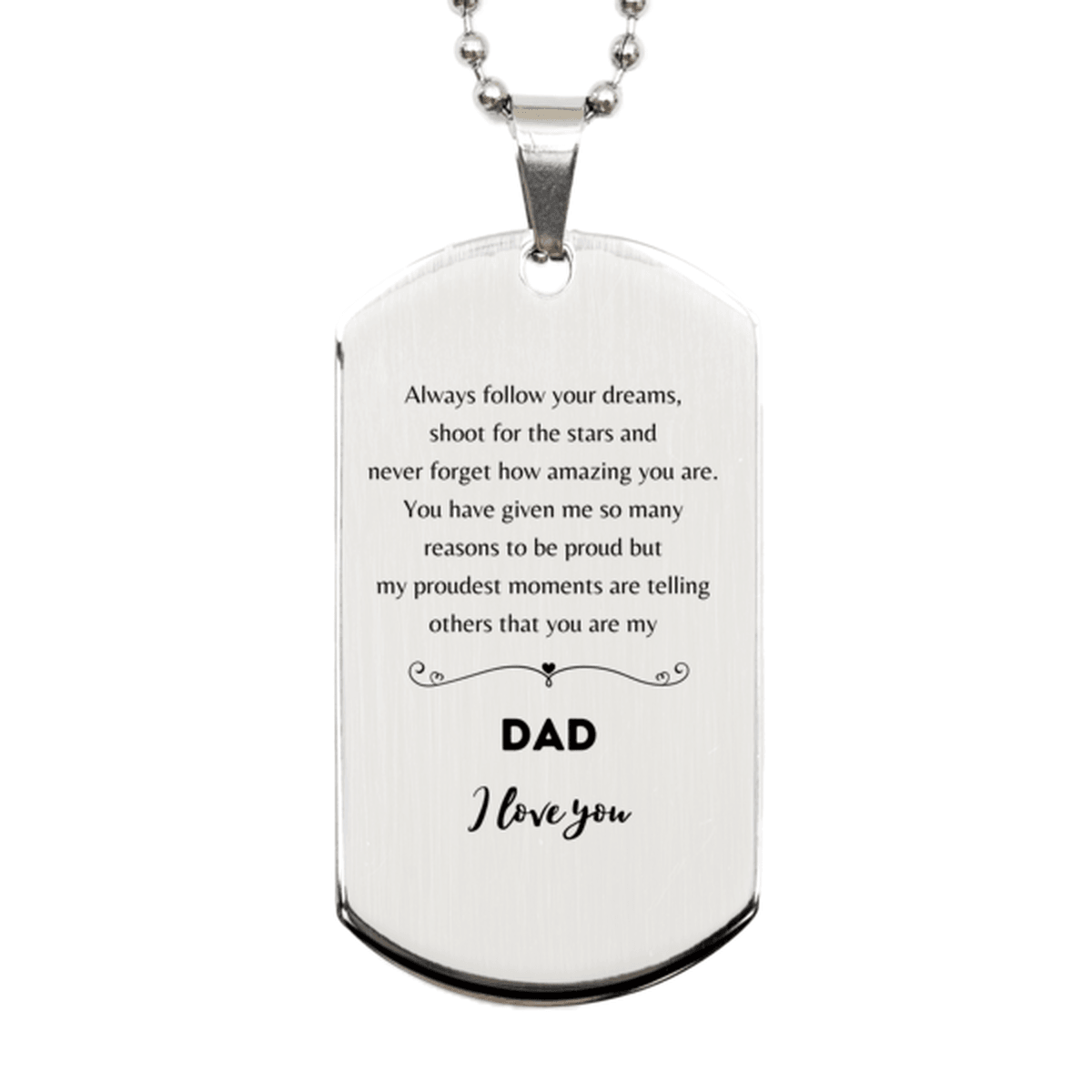Dad Silver Dog Tag Engraved Necklace - Always Follow your Dreams - Birthday, Christmas Holiday Jewelry Gift - Mallard Moon Gift Shop