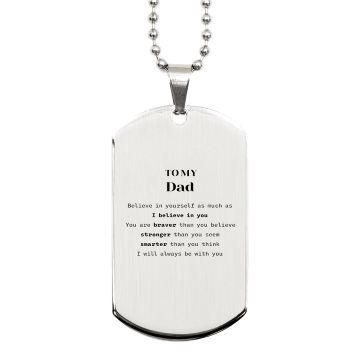 Dad Silver Dog Tag Gifts, To My Dad You are braver than you believe, stronger than you seem, Inspirational Gifts For Dad Engraved, Birthday, Christmas Gifts For Dad Men Women - Mallard Moon Gift Shop