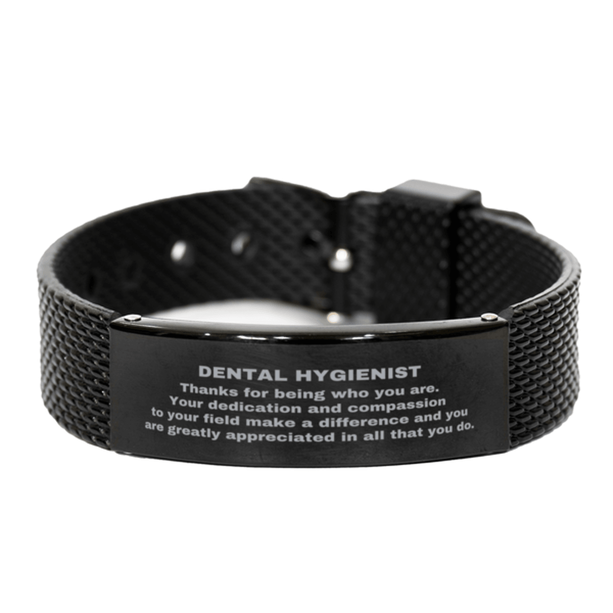 Dental Hygienist Black Shark Mesh Stainless Steel Engraved Bracelet - Thanks for being who you are - Birthday Christmas Jewelry Gifts Coworkers Colleague Boss - Mallard Moon Gift Shop