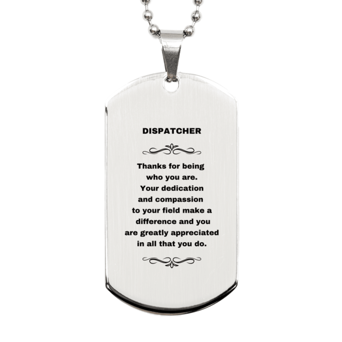 Dispatcher Silver Dog Tag Necklace Engraved Bracelet - Thanks for being who you are - Birthday Christmas Jewelry Gifts Coworkers Colleague Boss - Mallard Moon Gift Shop