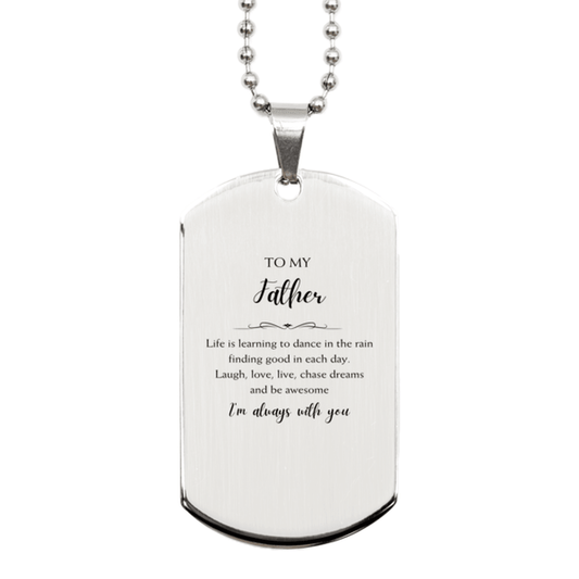 Father Christmas Perfect Gifts, Father Silver Dog Tag, Motivational Father Engraved Gifts, Birthday Gifts For Father, To My Father Life is learning to dance in the rain, finding good in each day. I'm always with you - Mallard Moon Gift Shop