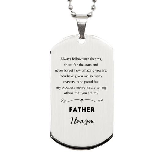 Father Silver Dog Tag Engraved Necklace - Always Follow your Dreams - Birthday, Christmas Holiday Jewelry Gift - Mallard Moon Gift Shop