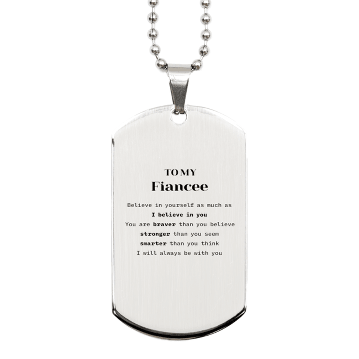 Fiancee Silver Dog Tag Gifts, To My Fiancee You are braver than you believe, stronger than you seem, Inspirational Gifts For Fiancee Engraved, Birthday, Christmas Gifts For Fiancee Men Women - Mallard Moon Gift Shop
