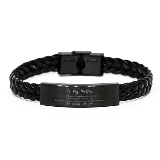 Mother Christmas Perfect Gifts, Mother Braided Leather Bracelet, Motivational Mother Engraved Gifts, Birthday Gifts For Mother, To My Mother Life is learning to dance in the rain, finding good in each day. I'm always with you - Mallard Moon Gift Shop