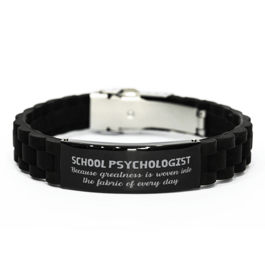Sarcastic School Psychologist Black Glidelock Clasp Bracelet Gifts, Christmas Holiday Gifts for School Psychologist Birthday, School Psychologist: Because greatness is woven into the fabric of every day, Coworkers, Friends - Mallard Moon Gift Shop