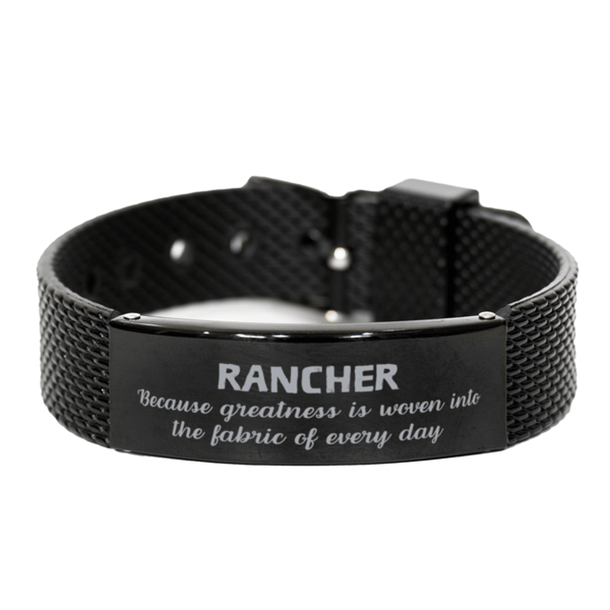 Sarcastic Rancher Black Shark Mesh Bracelet Gifts, Christmas Holiday Gifts for Rancher Birthday, Rancher: Because greatness is woven into the fabric of every day, Coworkers, Friends - Mallard Moon Gift Shop
