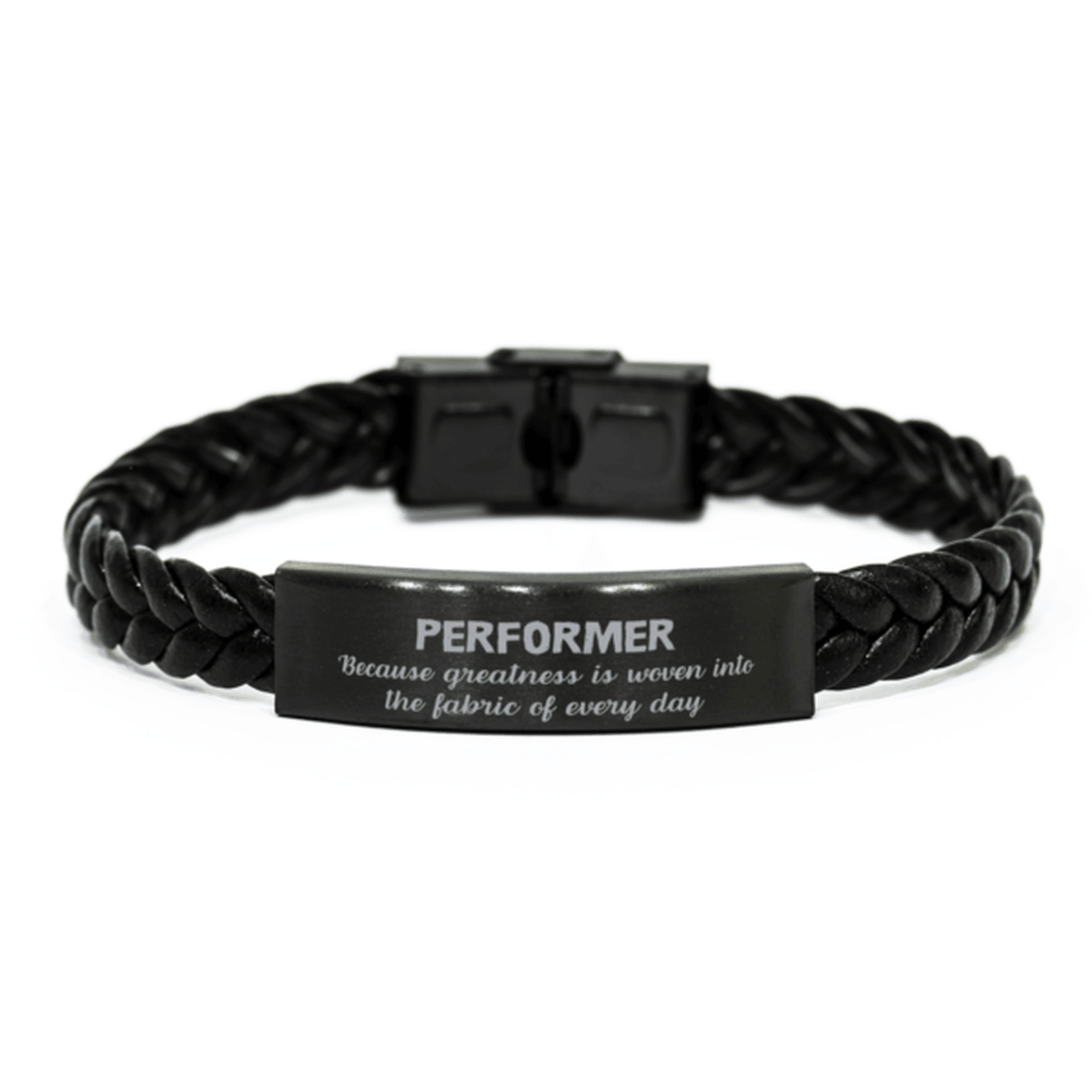Sarcastic Performer Braided Leather Bracelet Gifts, Christmas Holiday Gifts for Performer Birthday, Performer: Because greatness is woven into the fabric of every day, Coworkers, Friends - Mallard Moon Gift Shop