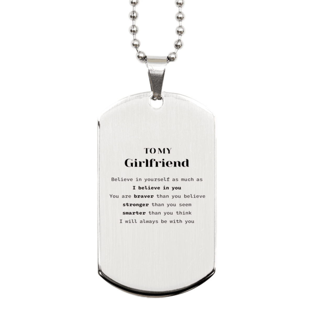 Girlfriend Silver Dog Tag Gifts, To My Girlfriend You are braver than you believe, stronger than you seem, Inspirational Gifts For Girlfriend Engraved, Birthday, Christmas Gifts For Girlfriend Men Women - Mallard Moon Gift Shop