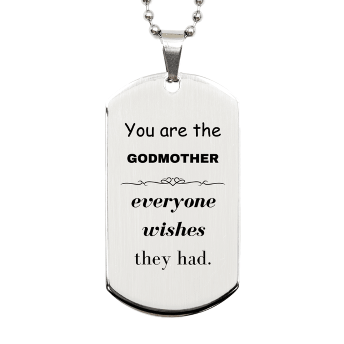 Godmother Silver Dog Tag, Everyone wishes they had, Inspirational Dog Tag Necklace For Godmother, Godmother Gifts, Birthday Christmas Unique Gifts For Godmother - Mallard Moon Gift Shop