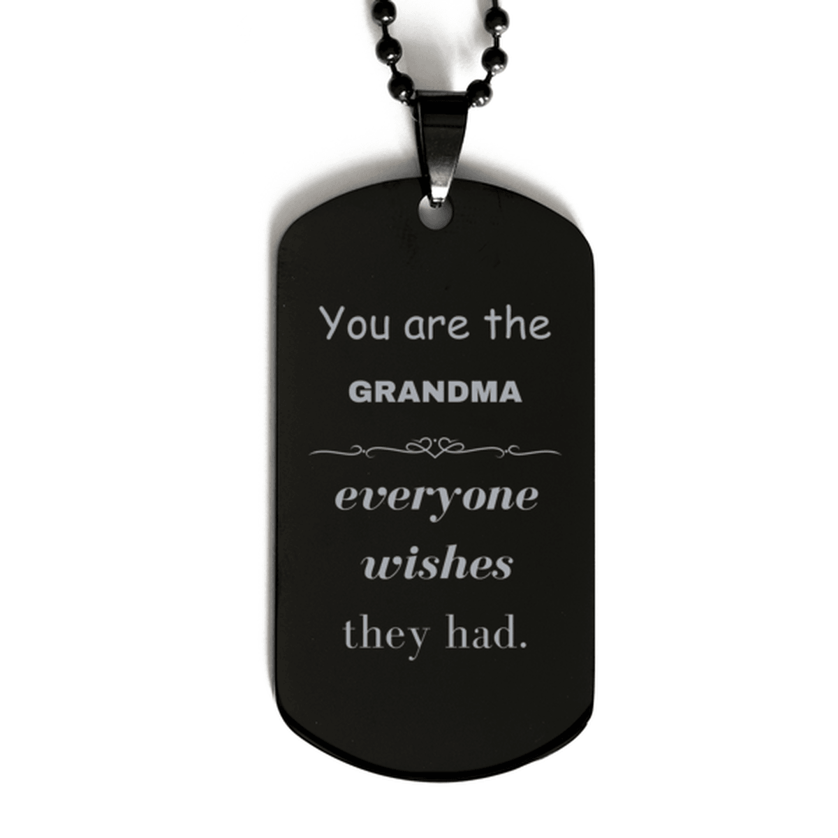 Grandma Black Dog Tag, Everyone wishes they had, Inspirational Dog Tag Necklace For Grandma, Grandma Gifts, Birthday Christmas Unique Gifts For Grandma - Mallard Moon Gift Shop