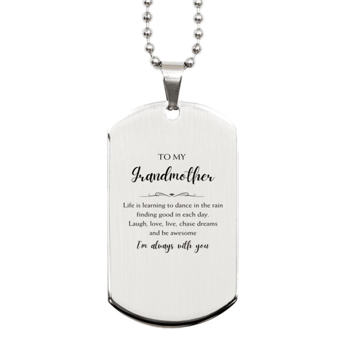 Grandmother Christmas Perfect Gifts, Grandmother Silver Dog Tag, Motivational Grandmother Engraved Gifts, Birthday Gifts For Grandmother, To My Grandmother Life is learning to dance in the rain, finding good in each day. I'm always with you - Mallard Moon Gift Shop