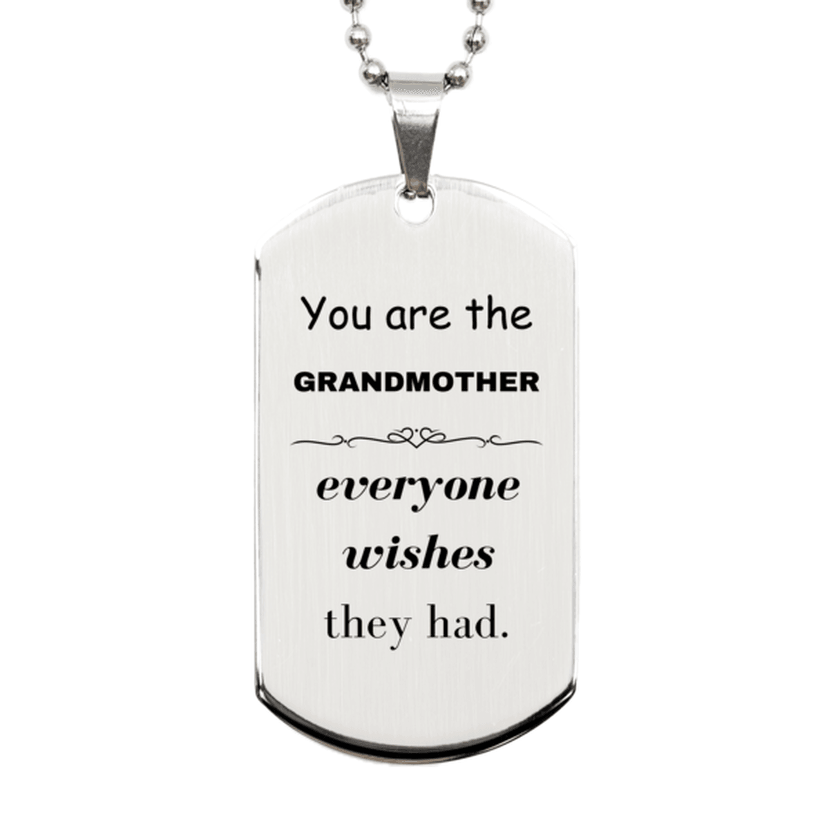 Grandmother Silver Dog Tag, Everyone wishes they had, Inspirational Dog Tag Necklace For Grandmother, Grandmother Gifts, Birthday Christmas Unique Gifts For Grandmother - Mallard Moon Gift Shop