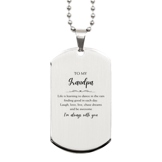 Grandpa Christmas Perfect Gifts, Grandpa Silver Dog Tag, Motivational Grandpa Engraved Gifts, Birthday Gifts For Grandpa, To My Grandpa Life is learning to dance in the rain, finding good in each day. I'm always with you - Mallard Moon Gift Shop