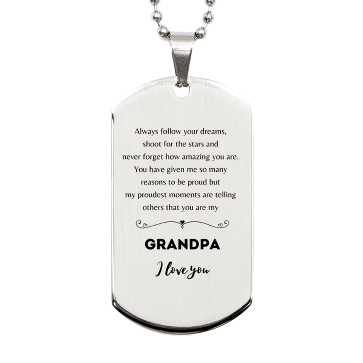 Grandpa Silver Dog Tag Engraved Necklace - Always Follow your Dreams - Birthday, Christmas Holiday Jewelry Gift - Mallard Moon Gift Shop