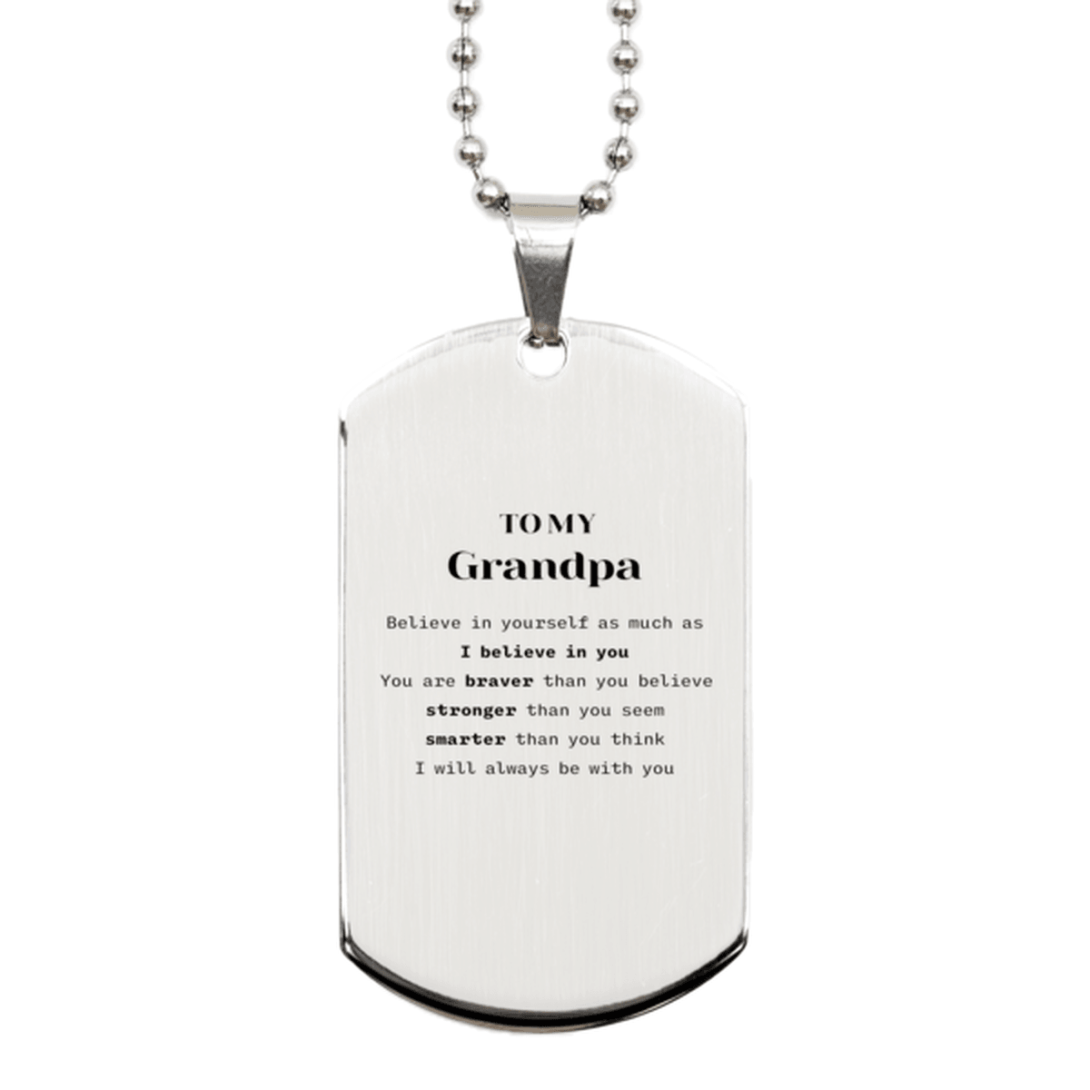 Grandpa Silver Dog Tag Gifts, To My Grandpa You are braver than you believe, stronger than you seem, Inspirational Gifts For Grandpa Engraved, Birthday, Christmas Gifts For Grandpa Men Women - Mallard Moon Gift Shop
