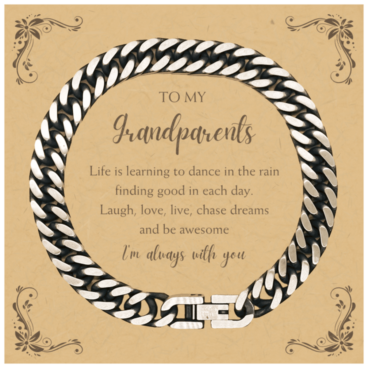 Grandparents Cuban Link Chain Bracelet Motivational Message Card Birthday Christmas Fathers Day Gifts- Life is learning to dance in the rain, finding good in each day. I'm always with you - Mallard Moon Gift Shop