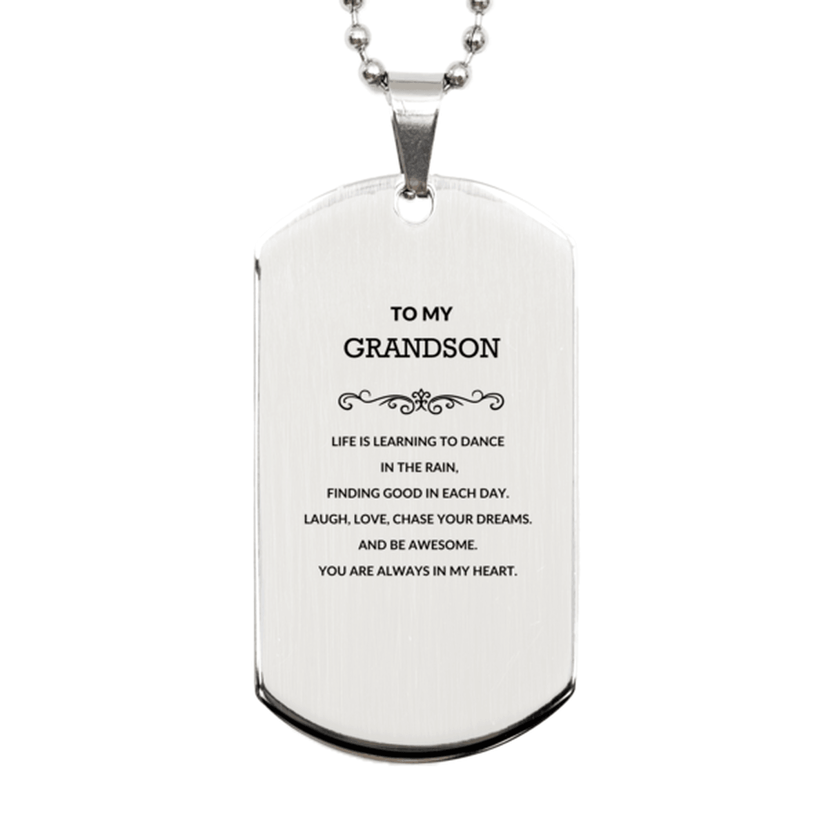 Grandson Engraved Silver Dog Tag Necklace, Motivational Heartfelt Birthday, Christmas Holiday Gifts For Grandson, Life is Learning to Dance in the Rain, You are Always in My Heart - Mallard Moon Gift Shop