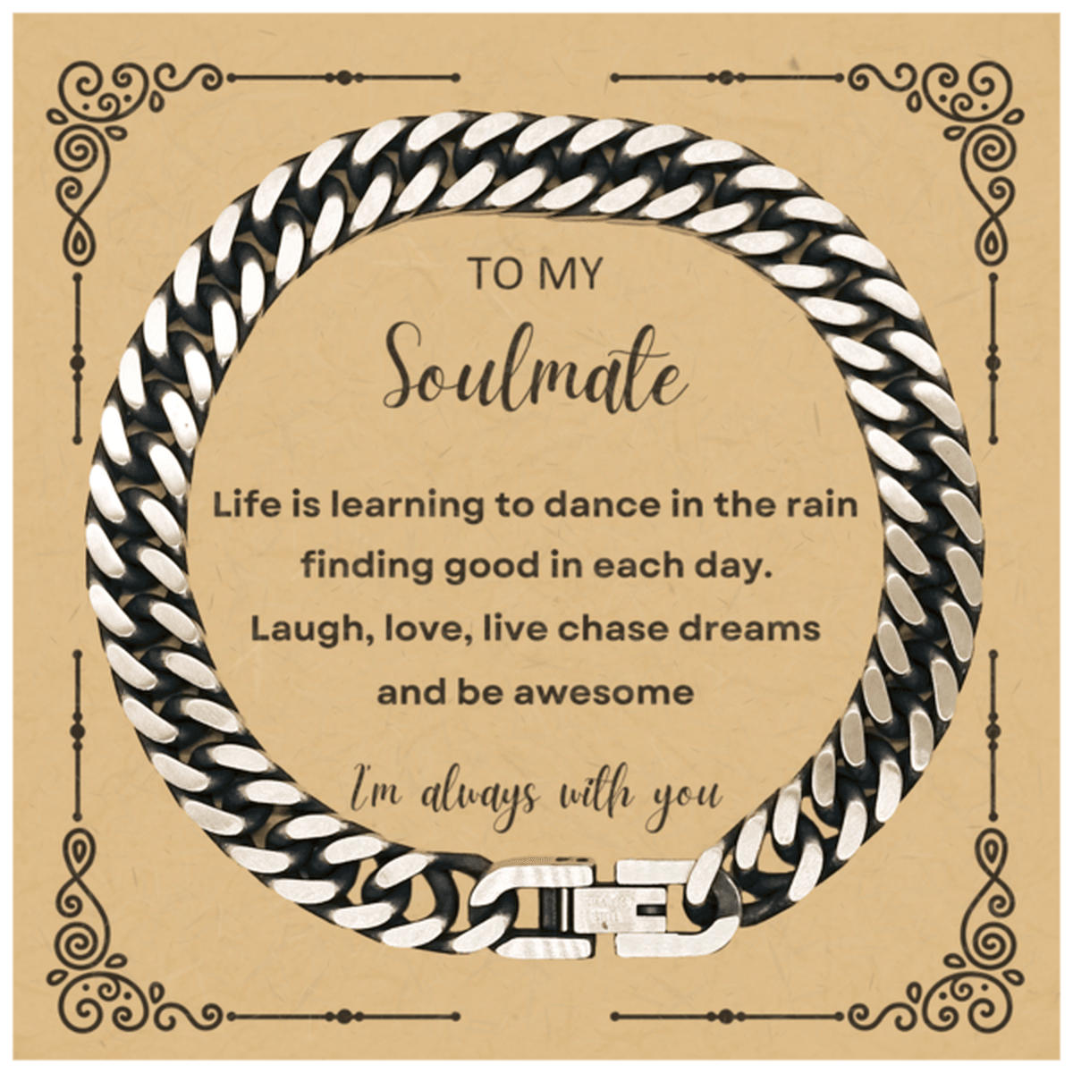 Heartfelt Soulmate Cuban Link Chain Bracelet - Life is Learning to Dance in the Rain, I'm always with you- Birthday, Christmas Holiday Gifts - Mallard Moon Gift Shop