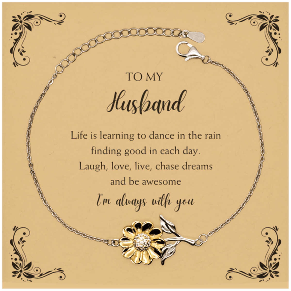 Husband Christmas Perfect Gifts, Husband Sunflower Bracelet, Motivational Husband Message Card Gifts, Birthday Gifts For Husband, To My Husband Life is learning to dance in the rain, finding good in each day. I'm always with you - Mallard Moon Gift Shop