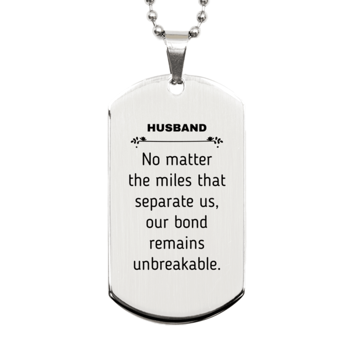 Husband Long Distance Relationship Gifts, No matter the miles that separate us, Cute Love Silver Dog Tag For Husband, Birthday Christmas Unique Gifts For Husband - Mallard Moon Gift Shop