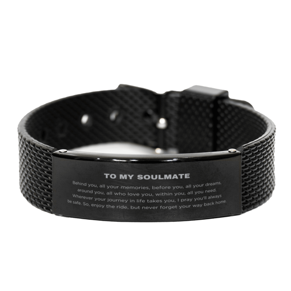 Inspirational Soulmate Engraved Black Shark Mesh Bracelet - Behind you, all your Memories, Before you, all your Dreams - Birthday, Christmas Holiday Gifts - Mallard Moon Gift Shop