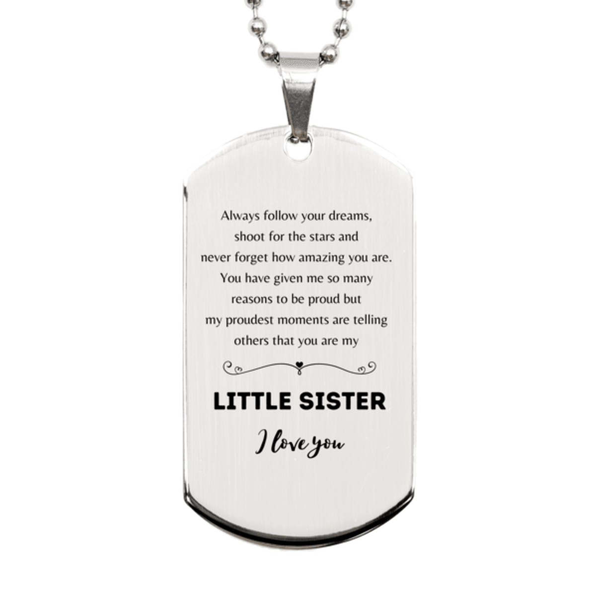 Little Sister Silver Dog Tag Engraved Necklace - Always Follow your Dreams - Birthday, Christmas Holiday Jewelry Gift - Mallard Moon Gift Shop