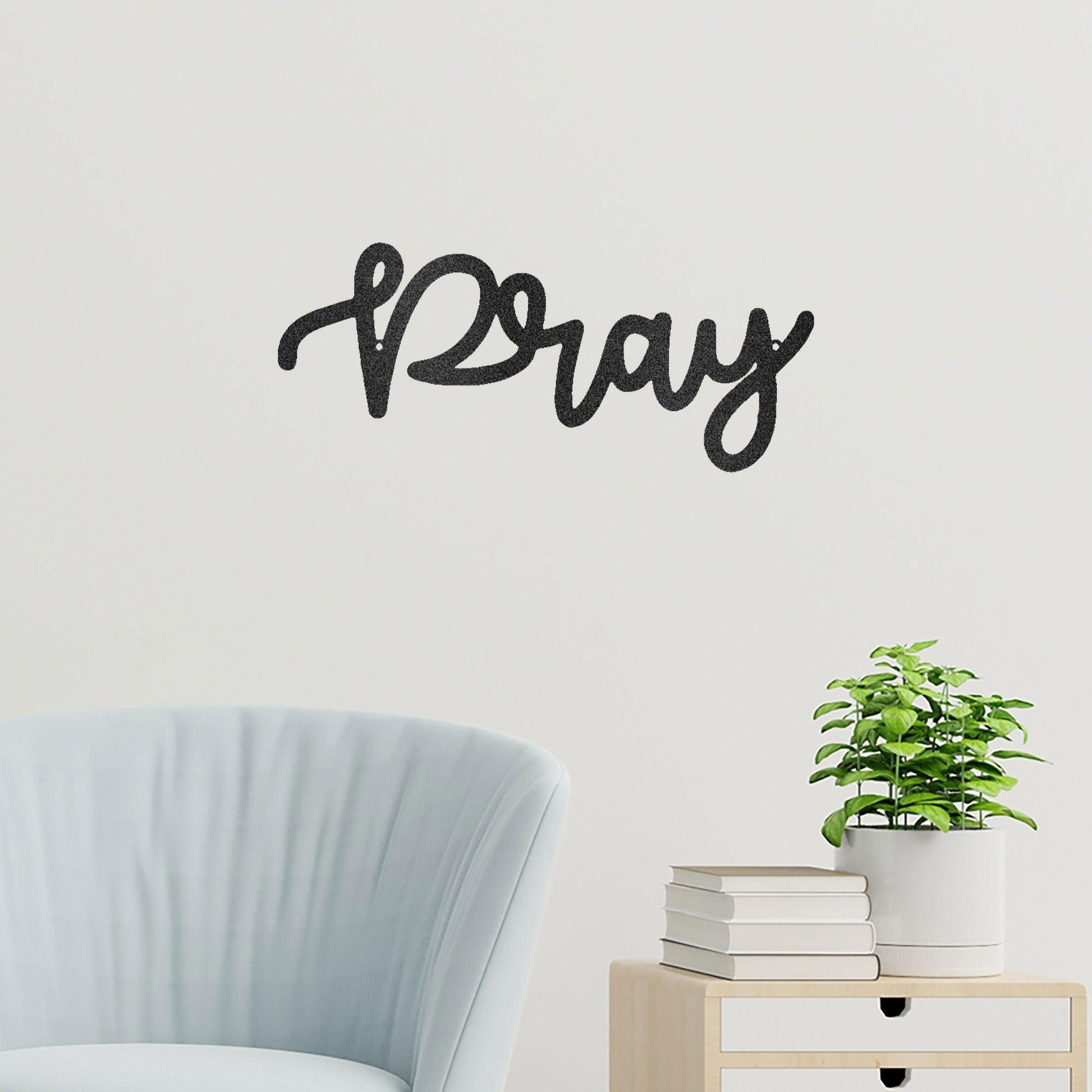 Pray Script Indoor Outdoor Steel Wall Sign - Mallard Moon Gift Shop