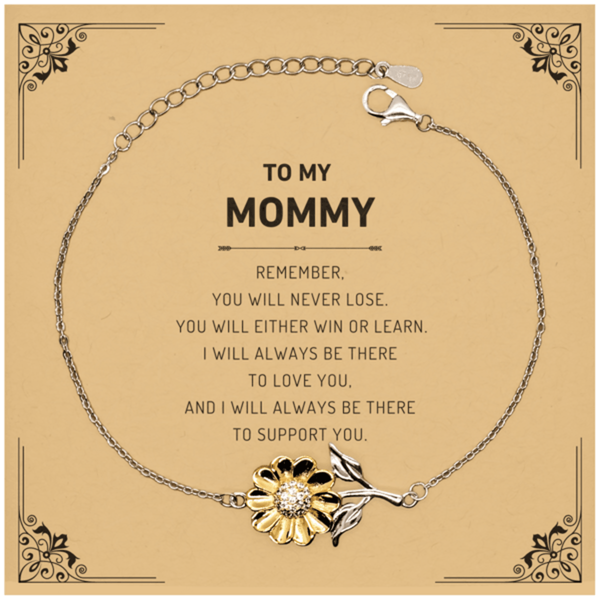 Mommy Gifts, To My Mommy Remember, you will never lose. You will either WIN or LEARN, Keepsake Sunflower Bracelet For Mommy Card, Birthday Christmas Gifts Ideas For Mommy X-mas Gifts - Mallard Moon Gift Shop