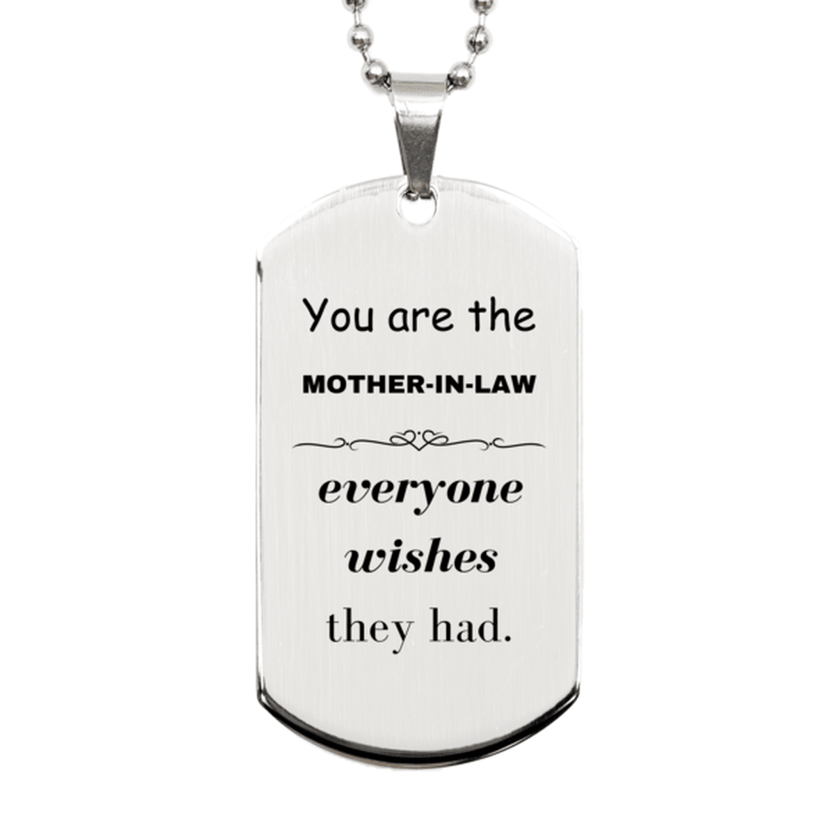 Mother-In-Law Silver Dog Tag, Everyone wishes they had, Inspirational Dog Tag Necklace For Mother-In-Law, Mother-In-Law Gifts, Birthday Christmas Unique Gifts For Mother-In-Law - Mallard Moon Gift Shop