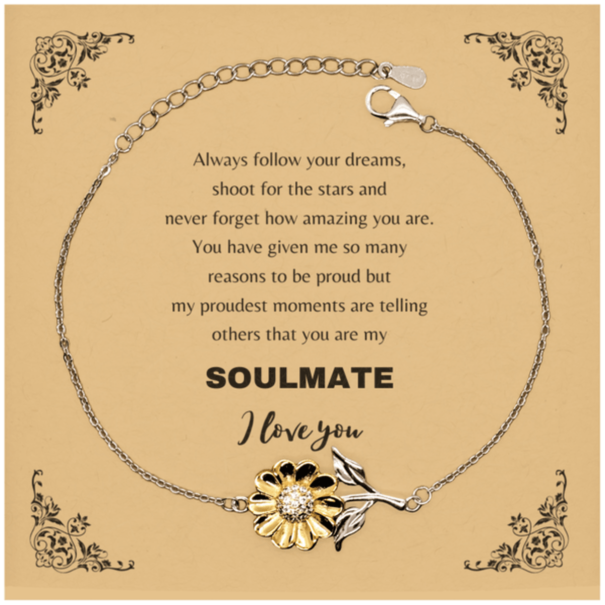 Motivational Soulmate Sunflower Bracelet - Always follow your dreams, never forget how amazing you are- Birthday, Christmas Holiday Gifts - Mallard Moon Gift Shop