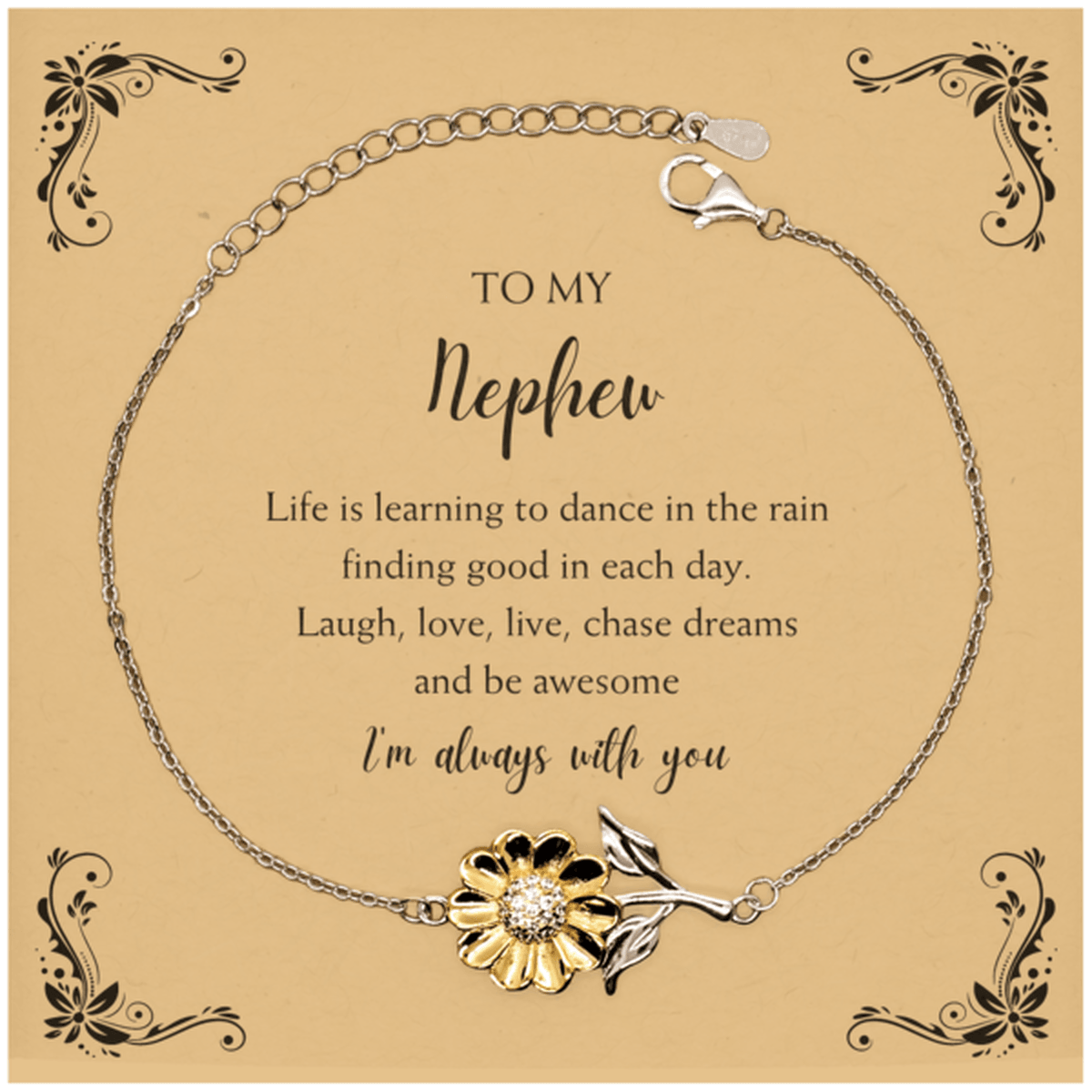 Nephew Sunflower Bracelet, Motivational Nephew Message Card Gifts, Birthday Gifts - Life is learning to dance in the rain, finding good in each day. I'm always with you - Mallard Moon Gift Shop