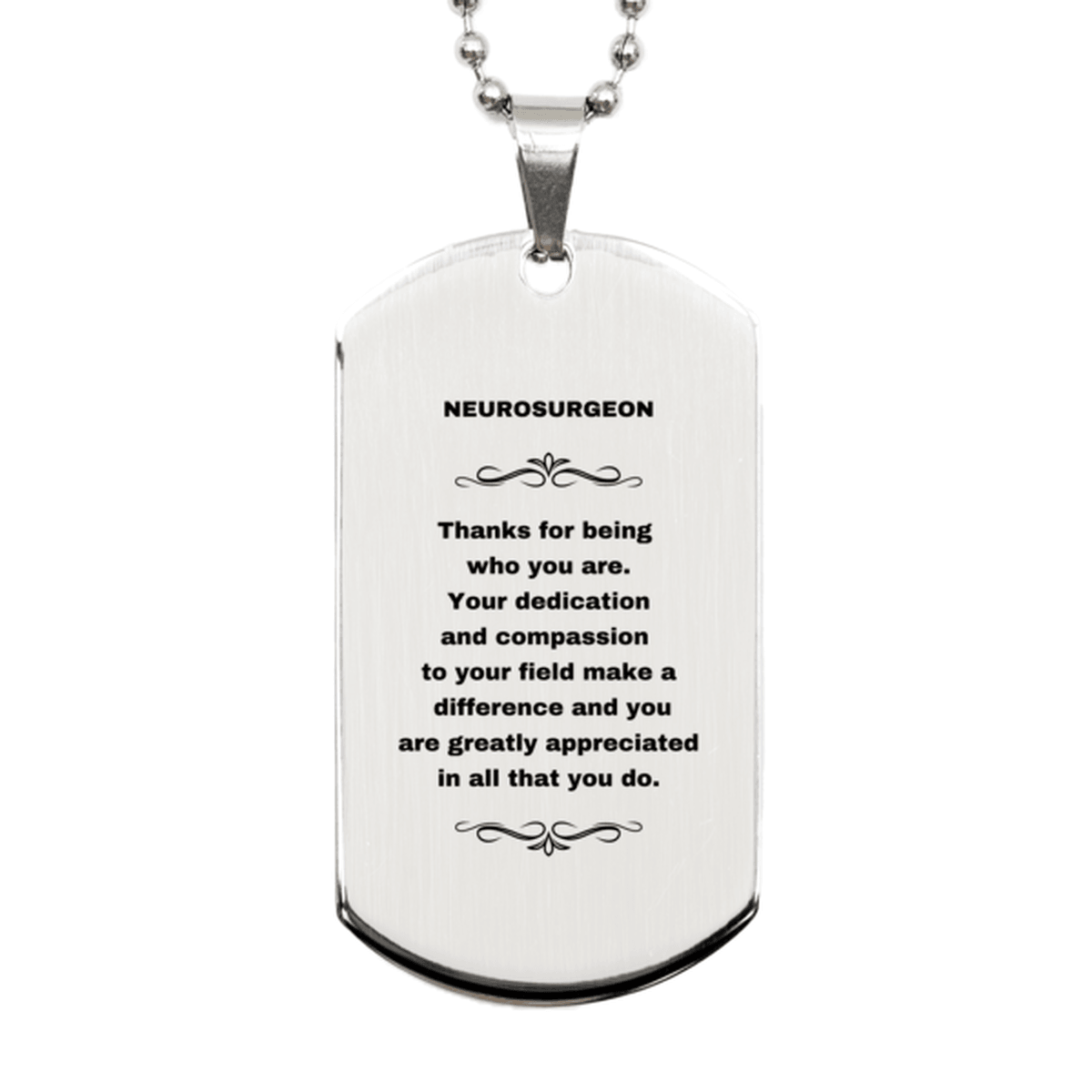 Neurosurgeon Silver Dog Tag Necklace - Thanks for being who you are - Birthday Christmas Jewelry Gifts Coworkers Colleague Boss - Mallard Moon Gift Shop