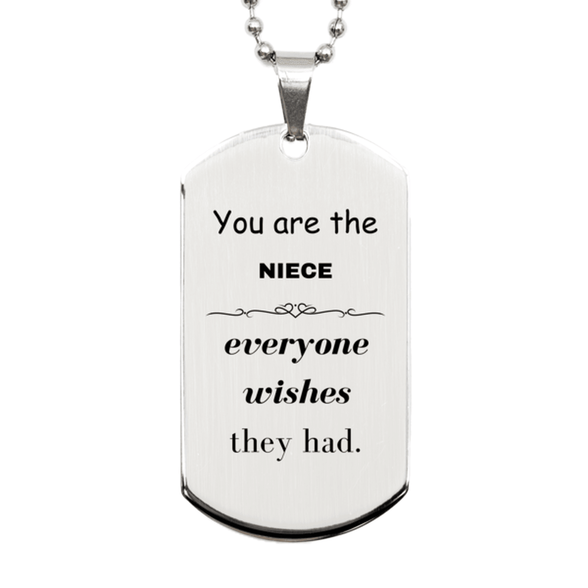 Niece Silver Dog Tag, Everyone wishes they had, Inspirational Dog Tag Necklace For Niece, Niece Gifts, Birthday Christmas Unique Gifts For Niece - Mallard Moon Gift Shop