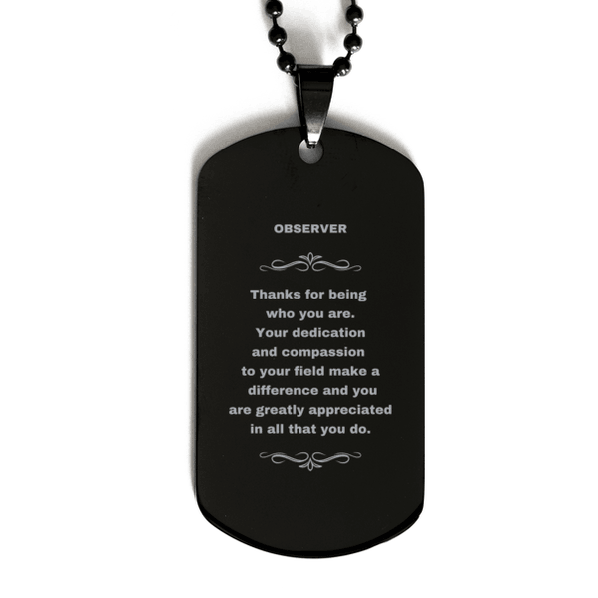 Observer Black Dog Tag Necklace - Thanks for being who you are - Birthday Christmas Jewelry Gifts Coworkers Colleague Boss - Mallard Moon Gift Shop