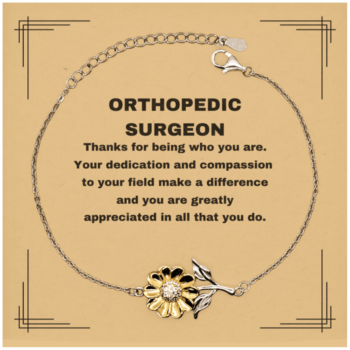 Orthopedic Surgeon Sunflower Bracelet - Thanks for being who you are - Birthday Christmas Jewelry Gifts Coworkers Colleague Boss - Mallard Moon Gift Shop