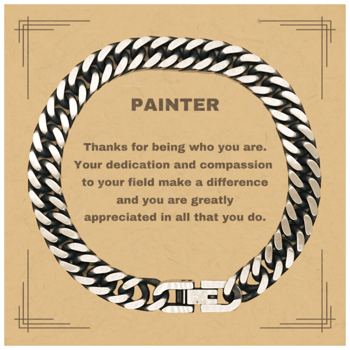 Painter Cuban Chain Link Bracelet - Thanks for being who you are - Birthday Christmas Jewelry Gifts Coworkers Colleague Boss - Mallard Moon Gift Shop