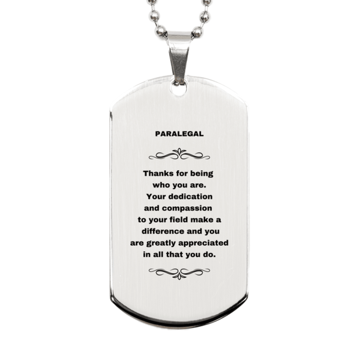 Paralegal Silver Dog Tag Engraved Necklace - Thanks for being who you are - Birthday Christmas Jewelry Gifts Coworkers Colleague Boss - Mallard Moon Gift Shop