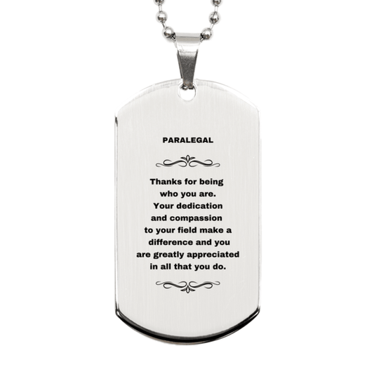 Paralegal Silver Dog Tag Engraved Necklace - Thanks for being who you are - Birthday Christmas Jewelry Gifts Coworkers Colleague Boss - Mallard Moon Gift Shop