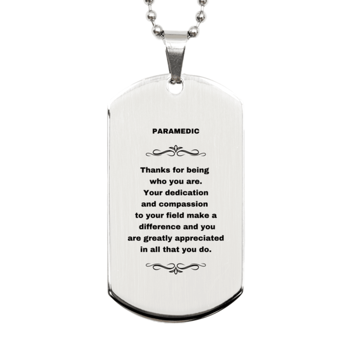 Paramedic Silver Dog Tag Engraved Necklace - Thanks for being who you are - Birthday Christmas Jewelry Gifts Coworkers Colleague Boss - Mallard Moon Gift Shop