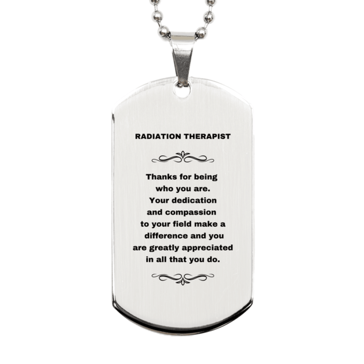 Radiation Therapist Silver Dog Tag Engraved Necklace - Thanks for being who you are - Birthday Christmas Jewelry Gifts Coworkers Colleague Boss - Mallard Moon Gift Shop