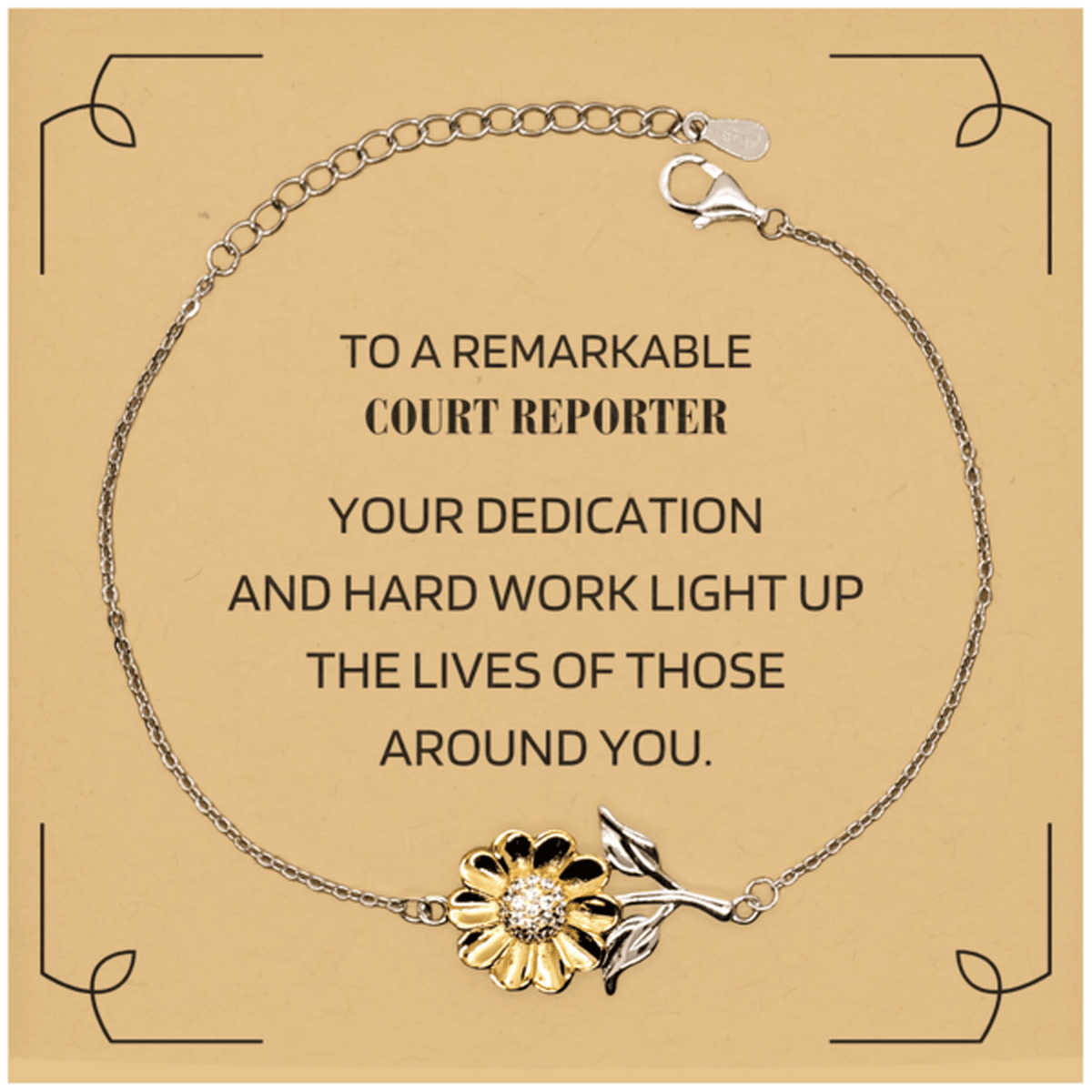 Remarkable Court Reporter Gifts, Your dedication and hard work, Inspirational Birthday Christmas Unique Sunflower Bracelet For Court Reporter, Coworkers, Men, Women, Friends - Mallard Moon Gift Shop